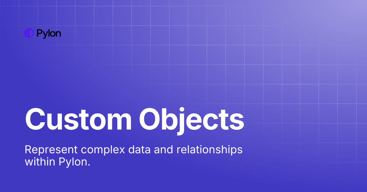 Custom Objects | Pylon