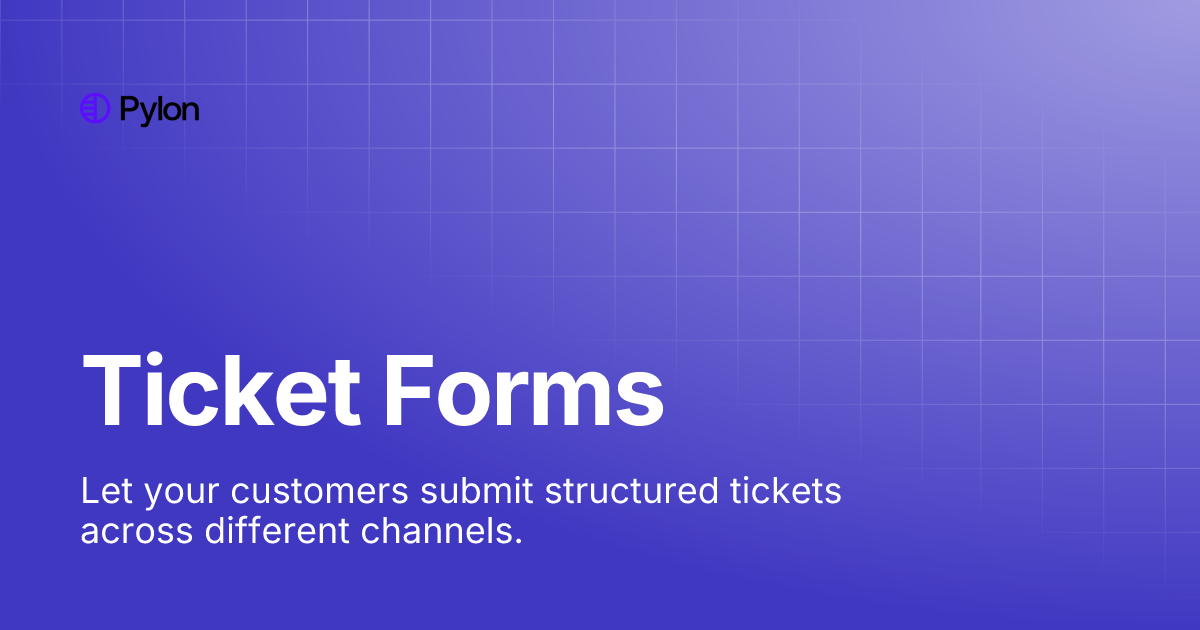 Ticket Forms | Pylon